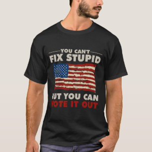 T-shirt Vous ne pouvez pas réparer les bêtises, mais vous 