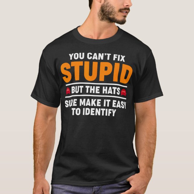 T-shirt Vous Ne Pouvez Pas Réparer Stupide, Mais Les Casqu (Devant)