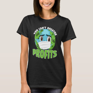 T-shirt Vous ne pouvez pas respirer les profits de sensibi