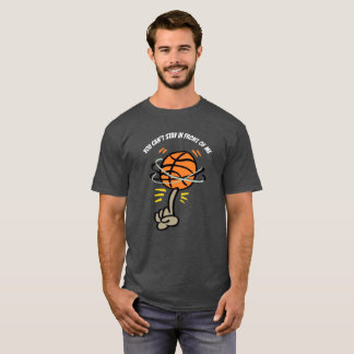 T-shirt Vous ne pouvez pas rester devant moi