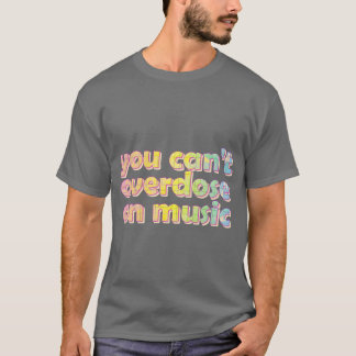 T-shirt Vous Ne Pouvez Pas Subir Une Surdose À Vos Amis De