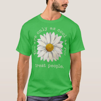 T-shirt Vous n'êtes aussi cool que la façon dont vous trai