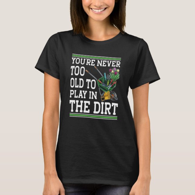 T-shirt Vous n'êtes jamais trop vieux pour jouer dans le j (Devant)