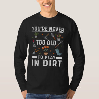 T-shirt Vous n'êtes jamais trop vieux pour jouer dans le j