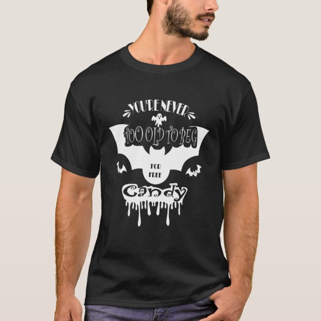 T-shirt Vous n'êtes jamais trop vieux pour mendier des fan (Devant)