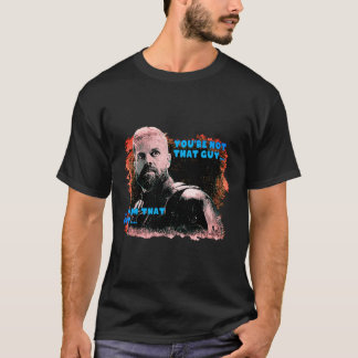 T-shirt Vous n'êtes pas ce type