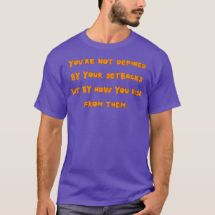 T-shirt Vous n'êtes pas défini par vos revers, mais par la