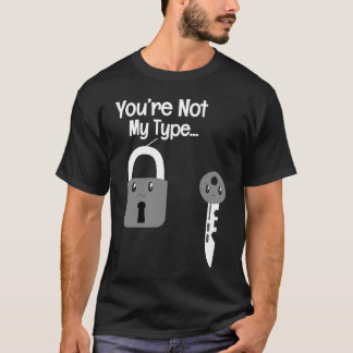 T-shirt Vous n'êtes pas mon type serrure clé serruriers