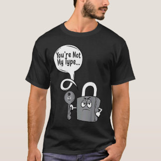 T-shirt Vous n'êtes pas mon type serrure clé serruriers