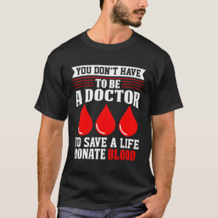 T-shirt Vous N'Êtes Pas Obligé D'Être Médecin Dona De Sang