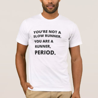T-shirt Vous n'êtes pas un coureur lent
