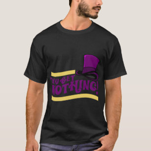 T-shirt Vous n'obtenez rien ! Citation