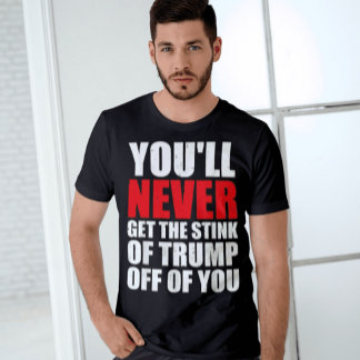 T-shirt Vous N'Obtiendrez Jamais L'Odeur De Trump De Vous