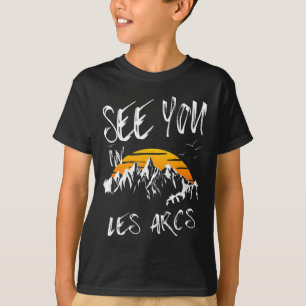 T-shirt Vous nous verrez aux Arcs France Vacances de rando