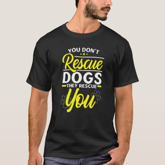 T-shirt Vous n'Secourez pas les chiens qu'ils vous Secoure (Devant)