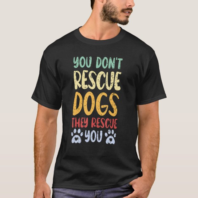 T-shirt Vous n'Secourez pas les chiens qu'ils vous Secoure (Devant)