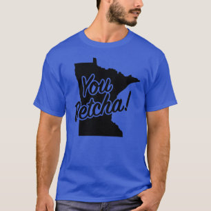 T-shirt Vous pariez Minnesota Midwest State Phrase drôle à