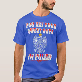T-SHIRT VOUS PARIEZ VOTRE DUPA DOUCE JE SUIS POLONAIS