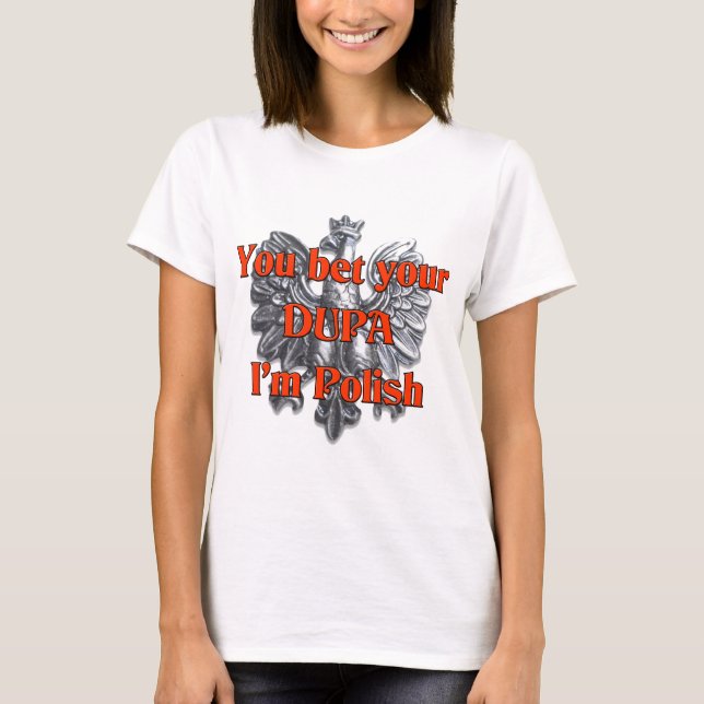 T-shirt Vous pariez votre Dupa que je suis polonais (Devant)