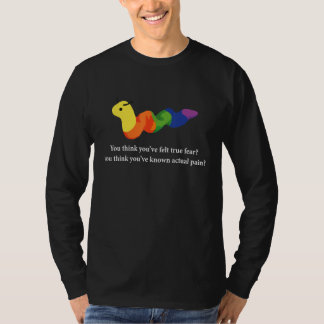 T-shirt Vous pensez avoir ressenti une véritable peur