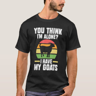 T-shirt Vous pensez que je suis seul j'ai mes chèvres ferm