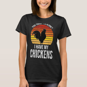 T-shirt Vous pensez que je suis seul, j'ai mes poules d'él