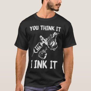 T-shirt Vous Pensez Que J'Encre Tatouage Artiste Tatouage 