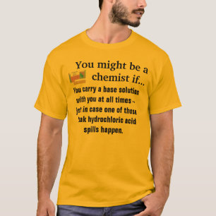 T-shirt Vous pourriez être une chemise #3 de chimiste