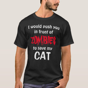 T-shirt vous pousserait devant ZOMBIES pour sauver mon CAT