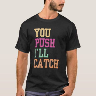 T-shirt Vous poussez, je rattrape Emploi Sage-femme Sages-