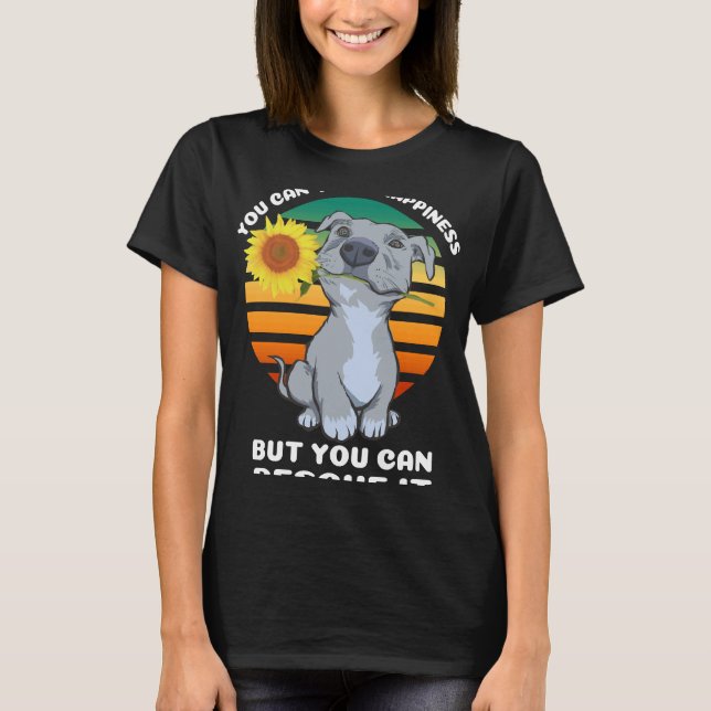 T-shirt Vous Pouvez Acheter Bonheur Pitbull Secourir Chien (Devant)