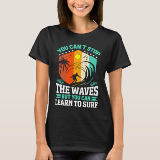 T-shirt Vous pouvez apprendre à Surf le Surf