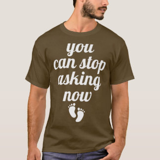T-shirt Vous Pouvez Arrêter De Demander Maintenant Funny G