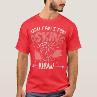 T-shirt Vous pouvez arrêter de demander une Faire-part de 