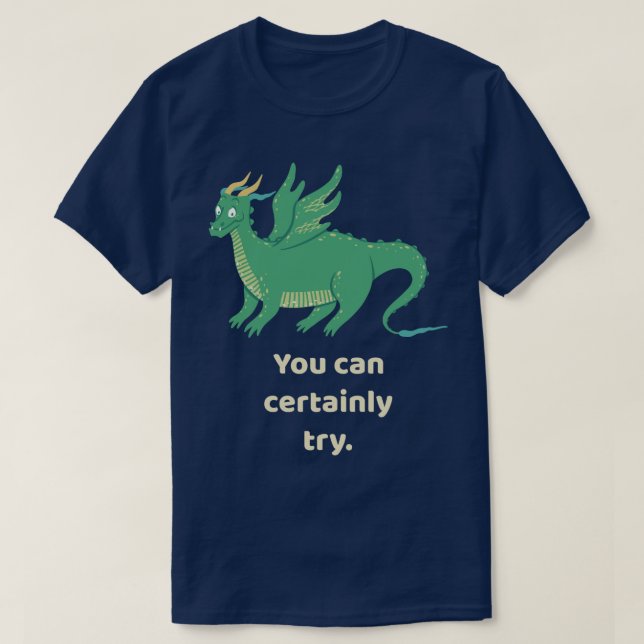 T-shirt Vous Pouvez Certainement Essayer Green Dragon Tabl (Design devant)