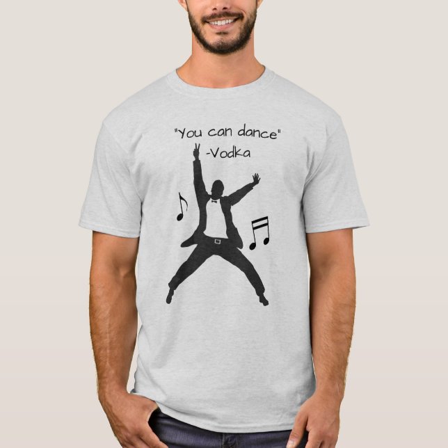 T-shirt "Vous pouvez danser" (Mensonges de la Vodka) Drôle (Devant)