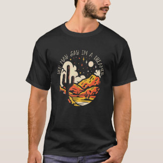 T-shirt Vous pouvez dire Classic Je suis un Rêveur Western