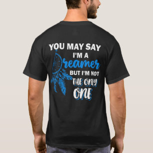 T-shirt Vous Pouvez Dire Que Je Suis Un Rêveur Mais Je Ne