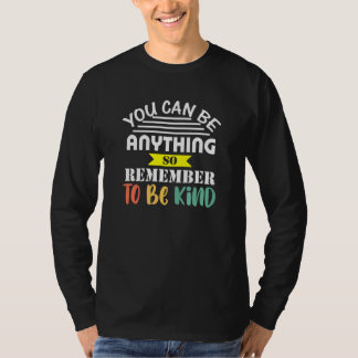 T-shirt Vous Pouvez Être N'Importe Quoi Pour Être Un Peu S
