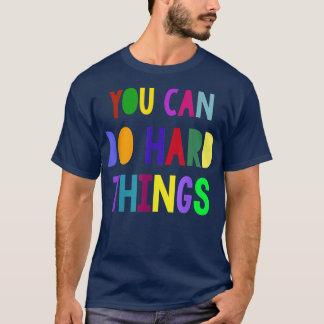 T-shirt Vous pouvez faire des choses difficiles Inspiratio