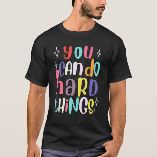T-shirt Vous Pouvez Faire Des Choses Difficiles Professeur