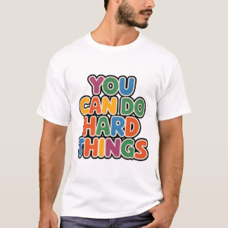T-shirt Vous Pouvez Faire Des Choses Dures Citation Motiva