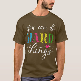T-shirt Vous Pouvez Faire Des Choses Dures Test Test Pour