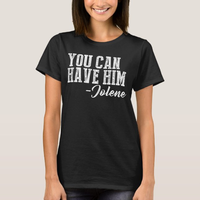 T-shirt Vous Pouvez L'Avoir Jolene (Devant)