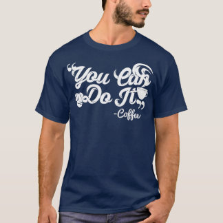 T-shirt Vous pouvez le faire café slogan lettres blanches
