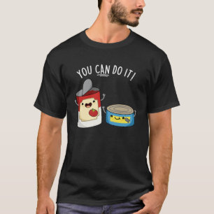 T-shirt Vous Pouvez Le Faire Drôle Canned Food Pun Dark BG