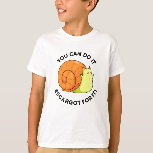 T-shirt Vous Pouvez Le Faire Escargot Pour Il Amusant Snai (Devant)