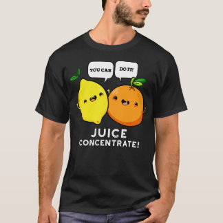 T-shirt Vous Pouvez Le Faire Jus Concentrer Drôle Positif 