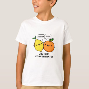 T-shirt Vous Pouvez Le Faire Jus Concentrer Pun De Fruit P