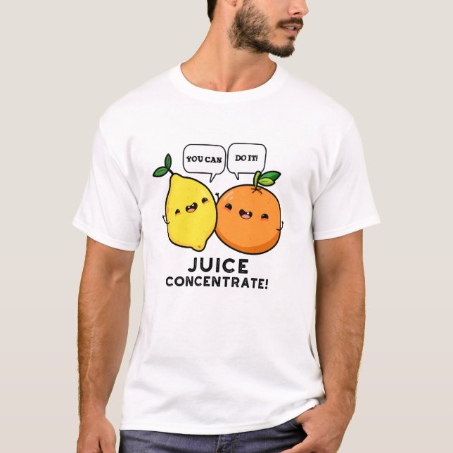 T-shirt Vous Pouvez Le Faire Jus Concentrer Pun De Fruit P (Devant)
